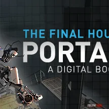 Portal 2 - The Final Hours - FollowTurk