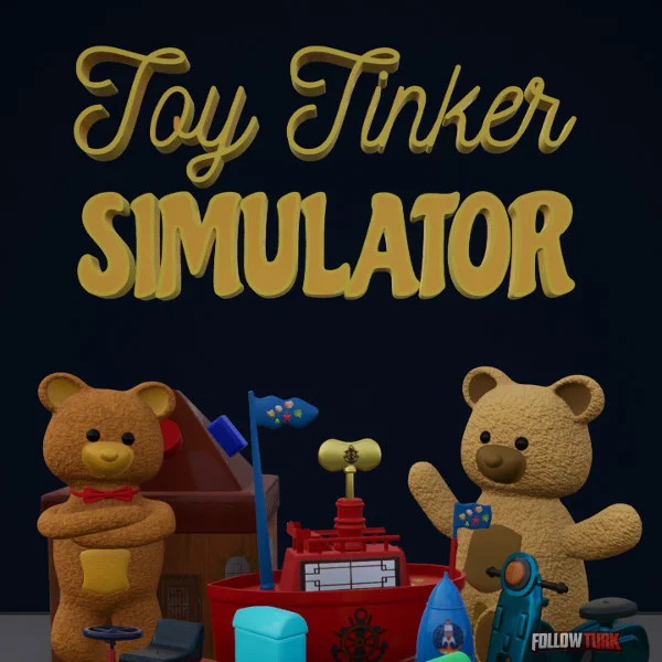 Toy Tinker Simulator - FollowTurk