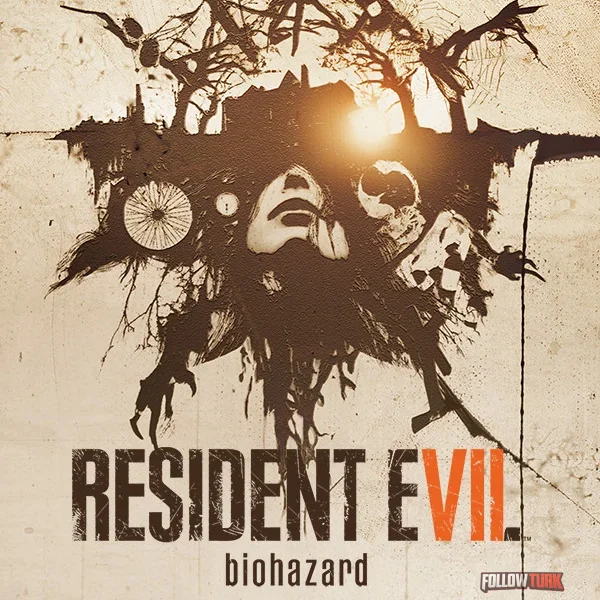 Resident Evil 7 Biohazard - FollowTurk